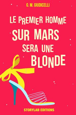 bigCover of the book Le premier homme sur Mars sera une blonde by 