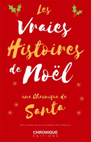 Cover of the book Les Vraies Histoires de Noël by Éditions Chronique