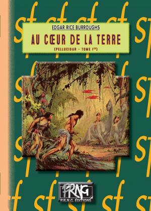 Cover of the book Au coeur de la Terre by Charles Le Goffic