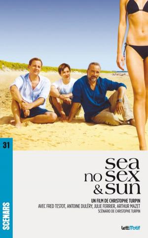 Cover of the book Sea No Sex and Sun (scénario du film) by Stephen Sarrazin