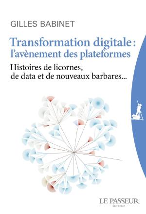 Cover of the book Transformation digitale : l'avènement des plateformes by Francis Huster