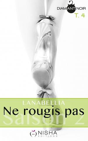 Cover of the book Ne rougis pas - Saison 2 tome 4 by Julie Dauge