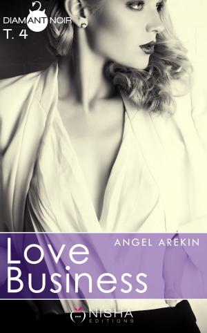 Cover of the book Love Business - tome 4 by Sophie Auger