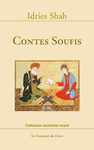 Cover of the book Contes Soufis by Es-Seyyid Es-Shaykh Taner Ansari