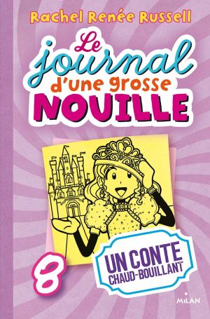 Cover of Le journal d'une grosse nouille, Tome 08 by Rachel Renée Russell, Editions Milan