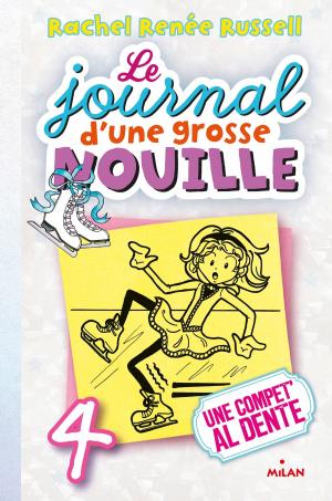 Cover of Le journal d'une grosse nouille, Tome 04 by Rachel Renée Russell, Editions Milan