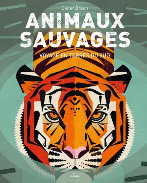 Cover of the book Animaux sauvages, voyages en terres du Sud by Edouard Manceau