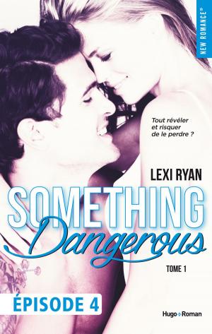 Cover of the book Reckless & Real Something dangerous Episode 4 - tome 1 by Anonyme, Antoine Vayer