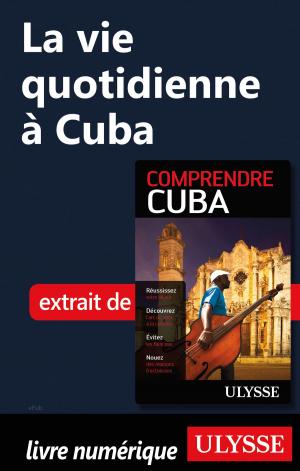 Cover of the book La vie quotidienne à Cuba by Siham Jamaa