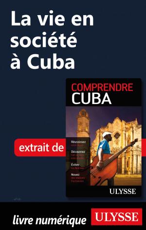 Cover of the book La vie en société à Cuba by Alain Legault