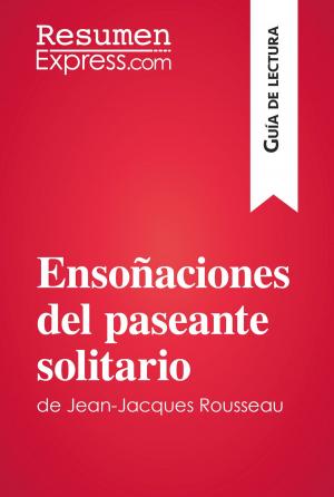 Book cover of Ensoñaciones del paseante solitario de Jean-Jacques Rousseau (Guía de lectura)