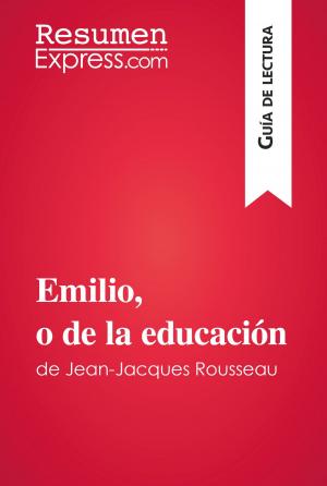 Cover of the book Emilio, o de la educación de Jean-Jacques Rousseau (Guía de lectura) by Richard Mulvey