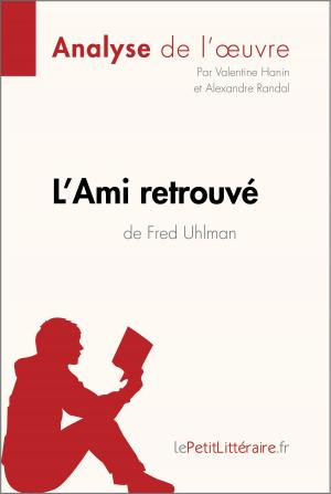 Cover of the book L'Ami retrouvé de Fred Uhlman (Analyse de l'oeuvre) by Ludivine Auneau, Paola Livinal, lePetitLitteraire.fr