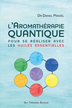 Cover of the book L'aromathérapie quantique by Olivier Vinet, Docteur Deepak Chopra