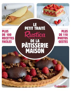 Cover of the book Le petit traité Rustica de la pâtisserie maison by Blandine Baslé