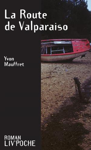 Cover of the book La Route de Valparaiso by Jean-François Coatmeur