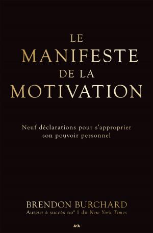 Cover of the book Le manifeste de la motivation by John Kloepfer