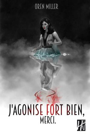 Cover of the book J'agonise fort bien, merci by Nicolas Debandt