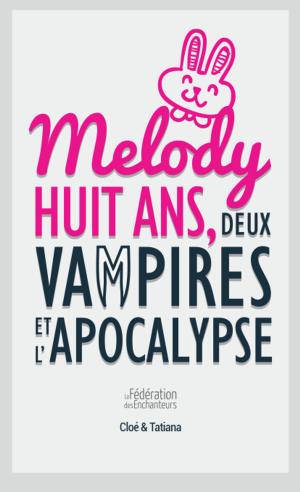 Book cover of Melody, huit ans, deux vampires et l'apocalypse