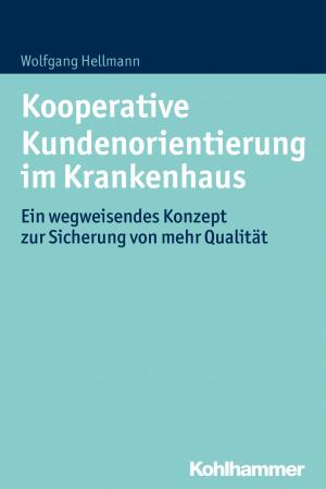 Cover of the book Kooperative Kundenorientierung im Krankenhaus by Werner Lindner, Birte Egloff, Werner Helsper, Jochen Kade, Christian Lüders, Frank Olaf Radtke, Werner Thole