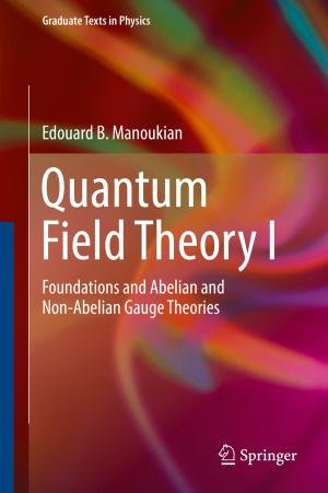 Cover of the book Quantum Field Theory I by Angela Creditt, Jordan Tozer, Michael Vitto, Michael Joyce, Lindsay Taylor