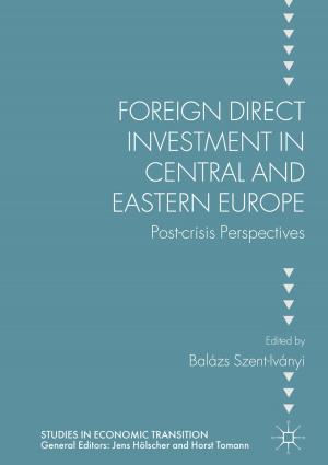 Cover of the book Foreign Direct Investment in Central and Eastern Europe by Frederick A. Leve, Brian J. Hamilton, Mason A. Peck