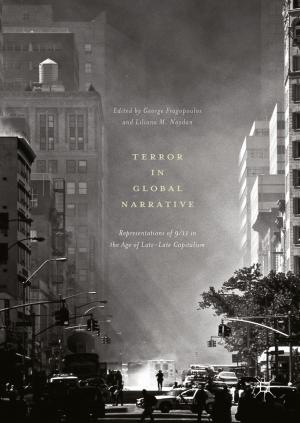 Cover of the book Terror in Global Narrative by Kunal Roy, Supratik Kar, Rudra Narayan Das