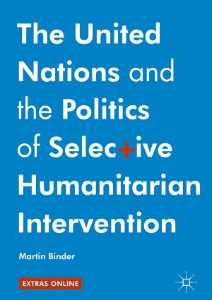 Cover of the book The United Nations and the Politics of Selective Humanitarian Intervention by David S. Stevenson