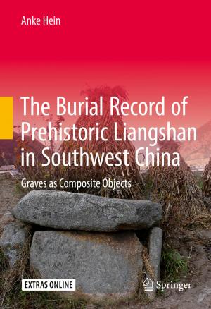 Cover of the book The Burial Record of Prehistoric Liangshan in Southwest China by Lev N. Lupichev, Alexander V. Savin, Vasiliy N. Kadantsev