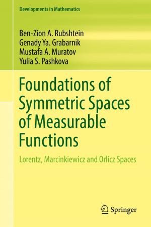 Cover of the book Foundations of Symmetric Spaces of Measurable Functions by Ibrahim S. Guliyev, Fakhraddin A. Kadirov, Lev V. Eppelbaum, Akif A. Alizadeh