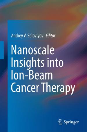 bigCover of the book Nanoscale Insights into Ion-Beam Cancer Therapy by 