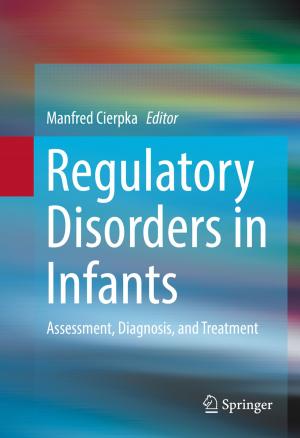 Cover of the book Regulatory Disorders in Infants by Giorgia Caruso, Luciana Bolzoni, Izabela Steinka, Caterina Barone, Salvatore Parisi, Angela Montanari