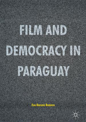 Cover of the book Film and Democracy in Paraguay by David Zhang, Guangming Lu, Lei Zhang