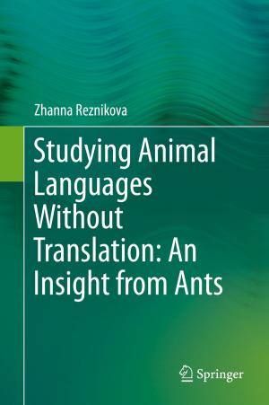 Cover of the book Studying Animal Languages Without Translation: An Insight from Ants by 