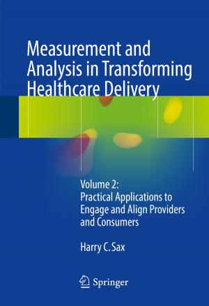 Cover of the book Measurement and Analysis in Transforming Healthcare Delivery by Jonathan Bowman