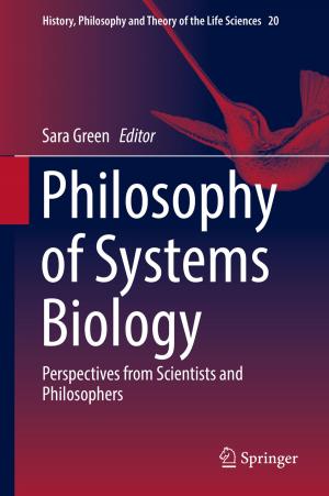 Cover of the book Philosophy of Systems Biology by Patrik Eklund, Javier Gutiérrez García, Ulrich Höhle, Jari Kortelainen