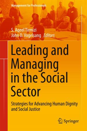 Cover of the book Leading and Managing in the Social Sector by Ata Mahjoubfar, Claire Lifan Chen, Bahram Jalali