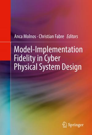 Cover of the book Model-Implementation Fidelity in Cyber Physical System Design by Marcelo Anunciação Jaculli, José Ricardo Pelaquim Mendes