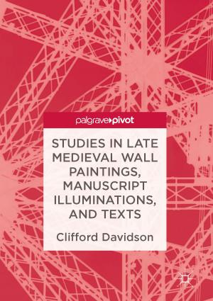 bigCover of the book Studies in Late Medieval Wall Paintings, Manuscript Illuminations, and Texts by 