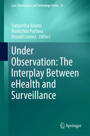 Cover of the book Under Observation: The Interplay Between eHealth and Surveillance by Guy Gratton