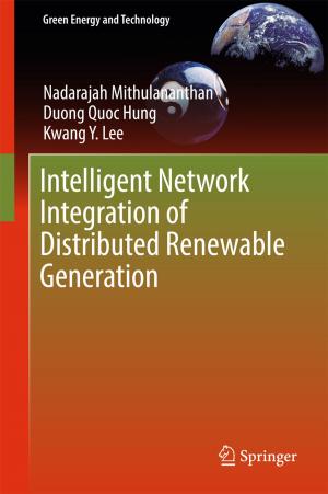 Cover of the book Intelligent Network Integration of Distributed Renewable Generation by Amy S. Fleischer