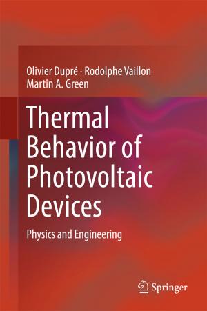 Cover of the book Thermal Behavior of Photovoltaic Devices by Alexandru Georgescu, Adrian V. Gheorghe, Marius-Ioan Piso, Polinpapilinho F. Katina