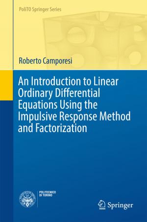 Cover of the book An Introduction to Linear Ordinary Differential Equations Using the Impulsive Response Method and Factorization by 