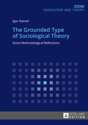 Cover of the book The Grounded Type of Sociological Theory by Kirsten Schindler, Alexandra L. Zepter