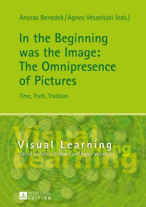 Cover of the book In the Beginning was the Image: The Omnipresence of Pictures by Anne Praß