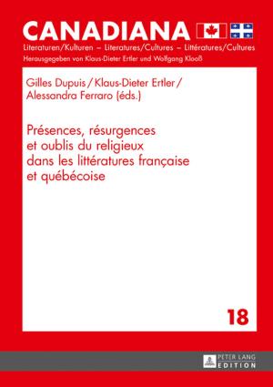 Cover of the book Présences, résurgences et oublis du religieux dans les littératures française et québécoise by Pedro Alonso García