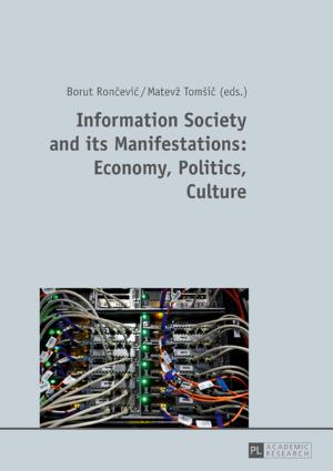Cover of the book Information Society and its Manifestations: Economy, Politics, Culture by Stephanie Krebbers-van Heek
