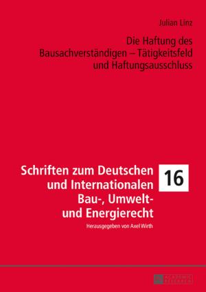 Cover of the book Die Haftung des Bausachverstaendigen Taetigkeitsfeld und Haftungsausschluss by Roman Laskowski