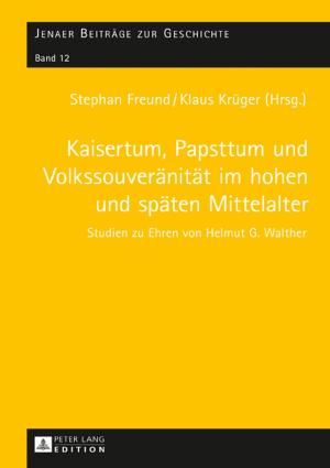 Cover of the book Kaisertum, Papsttum und Volkssouveraenitaet im hohen und spaeten Mittelalter by Heinz L. Kretzenbacher, Anu Bissoonauth
