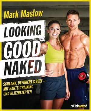 Cover of the book Looking good naked by Irene Kührer, Elisabeth Fischer